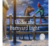 Carla Crane Osborne Under the Barnyard Light Hardback Book Carla Crane Osborne Multicolor