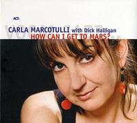 Carla Marcotulli with Dick Halligan - How Can I Get To Mars?