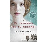 Carla Montero El invierno en tu rostro / Winter in Your Face (Paperback)
