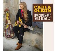 Carla Olson - Have Harmony, Will Travel 2