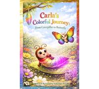 Carla’s Colorful Journey: From Caterpillar to Butterfly
