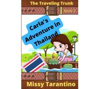 Carla's Adventure in Thailand: Book Two of the Traveling Trunk Series