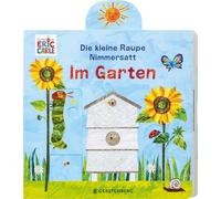 Carle Ulli und Herbert Günthe Die kleine Raupe Nimmersatt - Im Garte (Paperback)