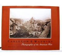 Carleton E. Watkins: Photographer of the American West