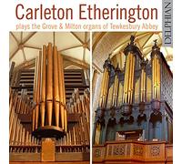 Carleton Etherington - The Grove & Milton Organs Of Tewkesbury Abbey