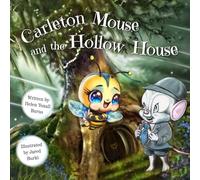 Carleton Mouse and the Hollow House (The Carleton Mouse Book Series - Empowering Our Children)