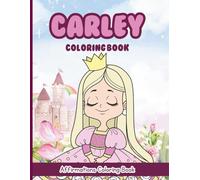 Carley Coloring Book: Affirmations Coloring Book, A Creative Journey of Positive Empowerments