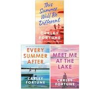 Carley Fortune Collection 3 Books Set (This Summer Will Be Different, Every Summer After & Meet Me at the Lake)