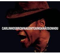 Carlinhos Brown - A Gente Ainda Nao Sonhou