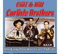 Carlisle Brothers - Carlisle Brothers: The Early Post War Years 1945-47