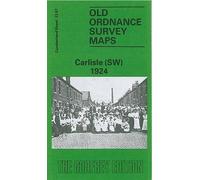 Carlisle (SW) 1924: Cumberland Sheet 23.07 (Old O.S. Maps of Cumberland)