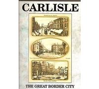 Carlisle, The Great Border City