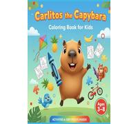 Carlitos the Capybara Coloring Book: With Fun Activity Pages and a Completion Certificate