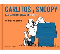 Carlitos Y Snoopy. Las Mejores Tiras de Peanuts / Charlie Brown and Snoopy. the Best Peanuts Comic Strips