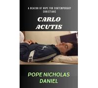 CARLO ACUTIS: A Beacon of Hope for Contemporary Christians