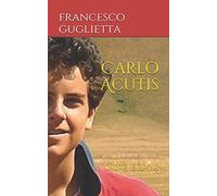 Carlo Acutis: e altre storie