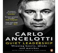 Carlo Ancelotti Quiet Leadership : Winning Hearts, Minds & Matches Paperback Book Carlo Ancelotti Multicolor