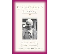 CARLO CARRETTO: Essential Writings (Modern Spiritual Masters)