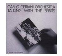 Carlo Ceriani Orchestra - Talking With the Spirits. A Tribute to Roland Kirk