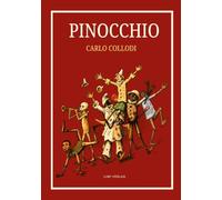 Carlo Collodi: Pinocchio. Das Buch mit den Illustrationen der Originalausgabe von 1883.: Übersetzt von Anton Grumann