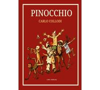 Carlo Collodi: Pinocchio. Das Buch mit den Illustrationen der Originalausgabe von 1883.: Übersetzt von Anton Grumann