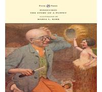 Carlo Collodi Pinocchio - The Story of a Puppet - Illustrated by Maria L. Kirk Carlo Collodi Multicolor