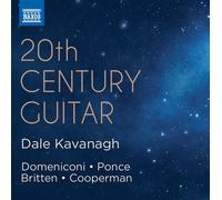 Dale Kavanagh – Domeniconi, Ponce, Britten, Cooperman: 20th Century Guitar – CD – NAXOS – 2019