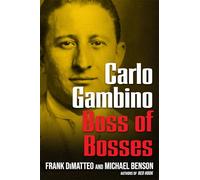 Carlo Gambino: Boss of Bosses