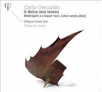Carlo Gesualdo : Carlo Gesualdo: O Dolce Mio Tesoro: Sesto Libro Di Madrigali,