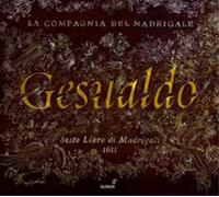La Compagnia del Madrigale - Gesualdo: Madrigali libro sesto, 1611