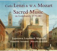Francesca Lombardi Mazzulli – Carlo Lenzi/W.A. Mozart: Sacred Music in Lombardy 1770-80 – CD