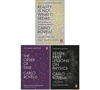 Carlo Rovelli Collection 3 Books Set (Reality Is Not What It Seems, The Order of Time, Seven Brief Lessons on Physics)