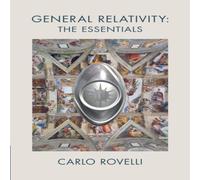 Carlo Rovelli General Relativity: The Essentials Paperback Book Carlo Rovelli Multicolor