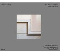 Carlo Scarpa. The House on the Grand Canal. Ediz. illustrata