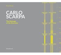 Carlo Scarpa: The Message of the Structure
