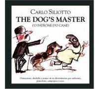 Carlo Siliotto - The Dog's Master