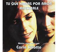 Carlo Siliotto - Tu Que Harias Por Amor/Maest