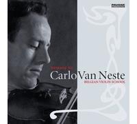 Carlo Van Neste - Homage To Carlo Van Neste: Belgian Violin School