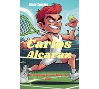 Carlos Alcaraz: An Inspiring Tennis Story for Kids