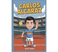 Carlos Alcaraz: From Spain to a tennis legend for kids