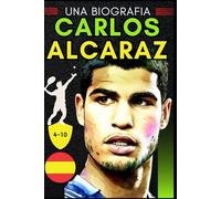 Carlos Alcaraz: Una biografia