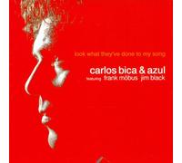 Carlos Bica & Azul - Look What They've Done To My Songs