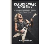 CARLOS CAVAZO BIOGRAPHY: The Journey of a Guitar Hero Who Helped Define Eighties Metal