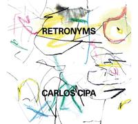 Carlos Cipa - Retronyms [VINYL]