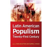 Carlos de la Torr Latin American Populism in the Twenty-First Centur (Paperback)