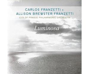 Carlos Franzetti & Allison Brewster Franzetti - Luminosa