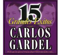 Carlos Gardel - 15 Grandes Exitos