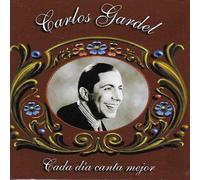 Carlos Gardel - Cada Dia Canta Mejor