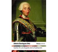 Carlos III y la España de la Ilustración (El libro de bolsillo - Historia)