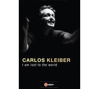 Carlos Kleiber: I Am Lost To The World [DVD] [2011] [NTSC]